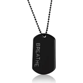 BREATHE - Black Stainless Steel Dog Tag Necklace