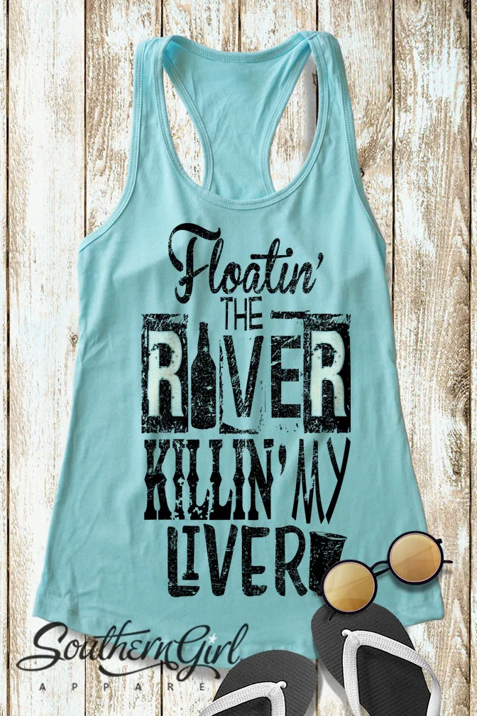 Floatin' On the River Killin' My Liver Racerback Tank Top