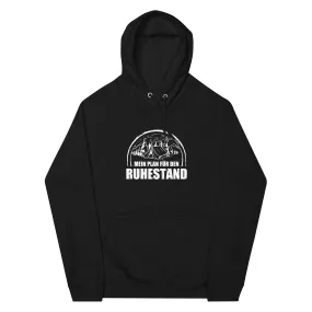 Mein Plan Fur Den Ruhestand 1 - Unisex Premium Organic Hoodie