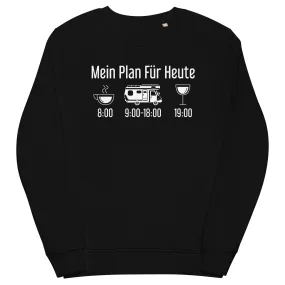 Mein Plan Für Heute - Unisex Premium Organic Sweatshirt