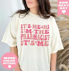 Pharmacist Shirt for Women, Its Me Hi Im the Pharmacist Its Me , Pharmacy School Gift for Pharmacy Student,Pharmacist Gift,